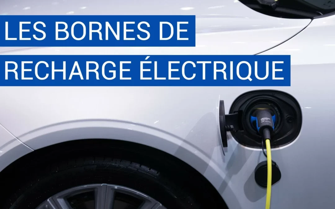 Le déploiement des bornes de recharge électrique