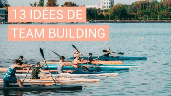 13 idées de Team Building pour souder son équipe