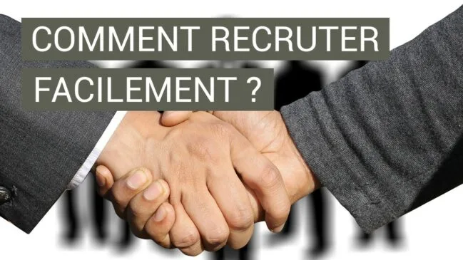 Comment recruter plus facilement ?