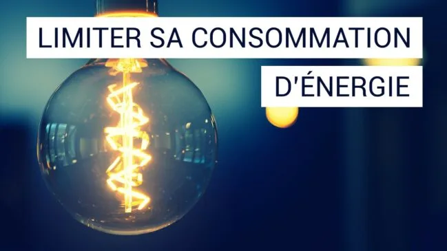 Limiter sa consommation énergétique