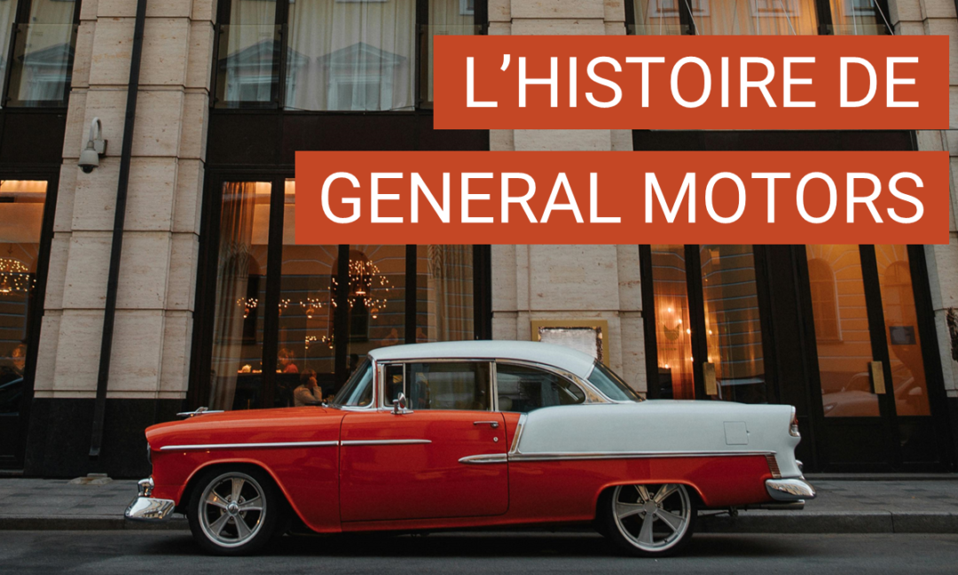 L’histoire de General Motors